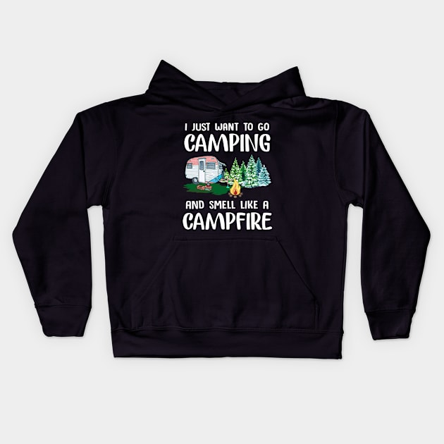 I Just Want To Go Camping And Smell Like A Campfir Kids Hoodie by Elsie